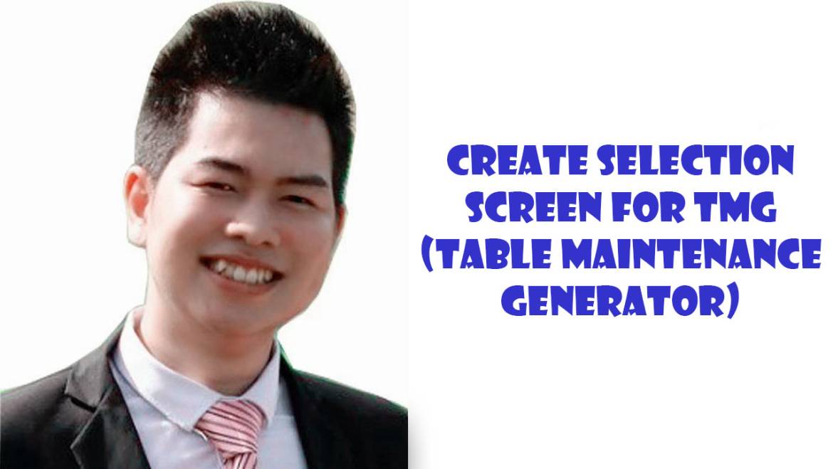 SAP ABAP – Create SELECTION SCREEN for TMG (Table Maintenance Generator)